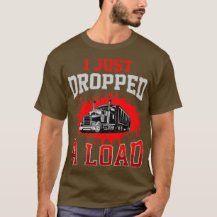 Ich habe gerade einen Lade Funny Trucker Geschenkv T-Shirt