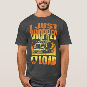 Ich habe gerade einen Lade Funny Trucker Shirt Tru