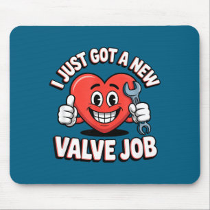 Ich habe gerade einen neuen Klappenjob offene Herz Mousepad
