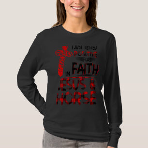 Ich habe gerade für den Glauben an Jesus & Pferd p T-Shirt