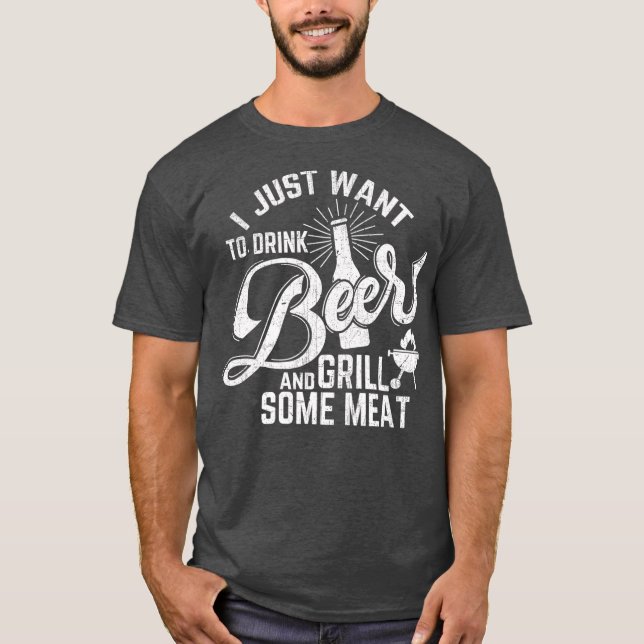 Ich habe gerade Gewollt, Bier und Grillfleisch zu  T-Shirt (Vorderseite)