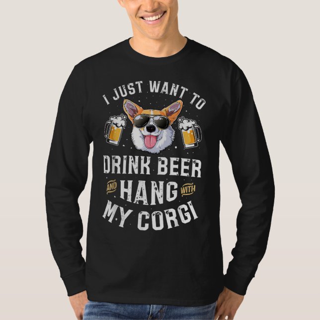 Ich habe gerade Gewollt, Bier und Hang mit meinem  T-Shirt (Vorderseite)