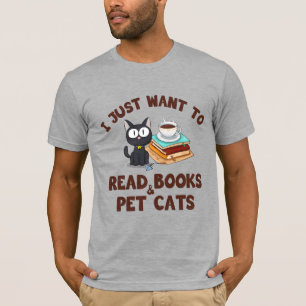 Ich habe gerade Gewollt, Bücher zu lesen und Katze T-Shirt