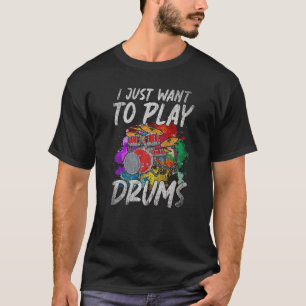 Ich habe gerade Gewollt, Drums Music Rock Musician T-Shirt
