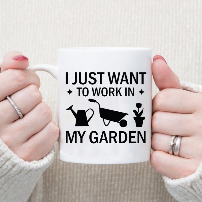 Ich habe gerade gewollt, in meinem Garten / Garten Tasse (I Just want to work in my Garden / Gardening Lover Mug)