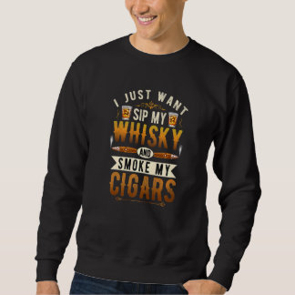 Ich habe gerade Gewollt, meinen Whiskey zu schluck Sweatshirt