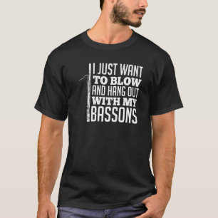 Ich habe gerade Gewollt, mit meinem Basonisten zu T-Shirt