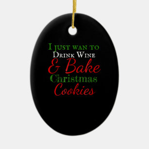 Ich habe gerade gewollt, Wein & Kuchen Weihnachtsk Keramik Ornament