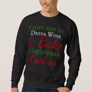 Ich habe gerade gewollt, Wein & Kuchen Weihnachtsk Sweatshirt