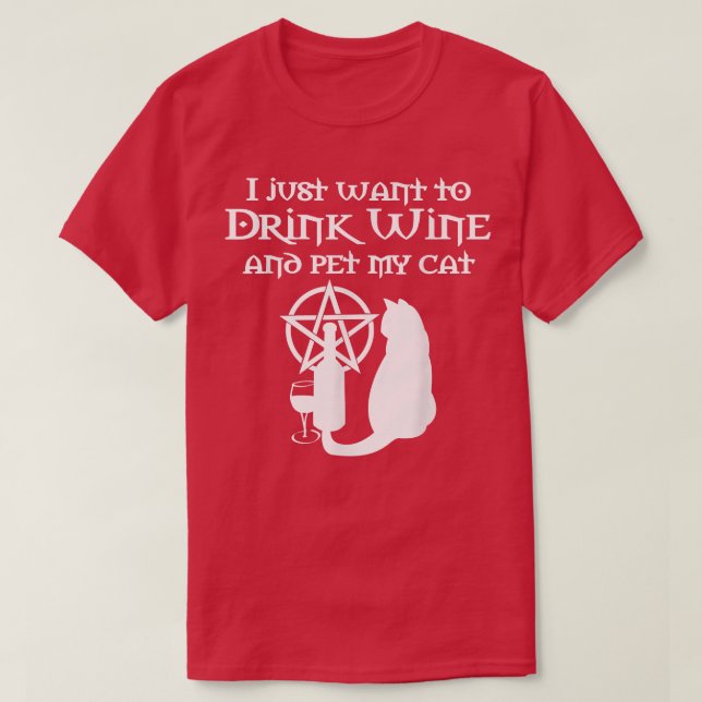 Ich habe gerade Gewollt, Wein zu trinken und meine T-Shirt (Design vorne)