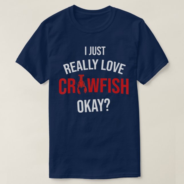 Ich habe gerade Liebe Crawfish Crayfish Sea Food C T-Shirt (Design vorne)