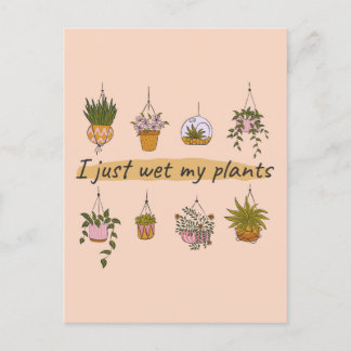 Ich habe gerade meine Pflanze Spaß zum Garten nass Postkarte
