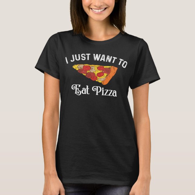 Ich habe gerade Pizza Gewollt T-Shirt (Vorderseite)