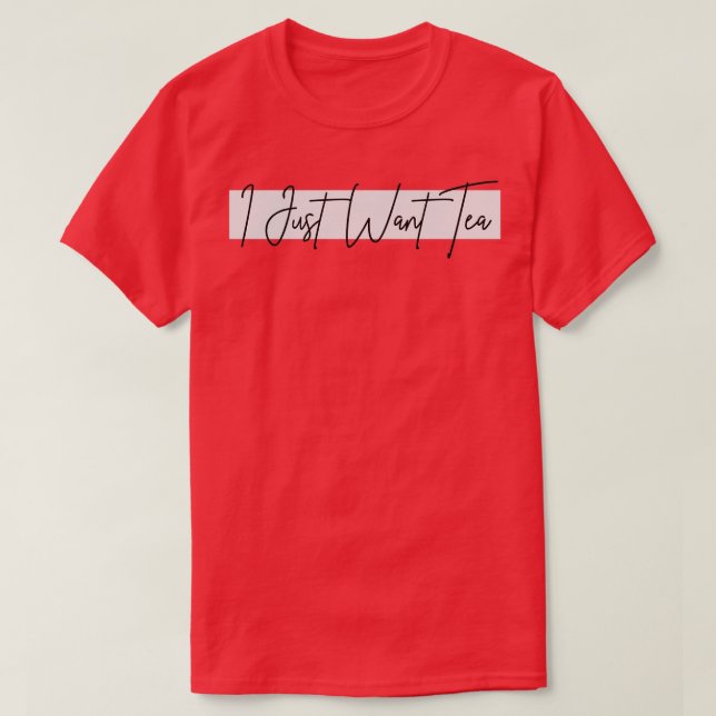 Ich habe gerade Teedesign Gewollt T-Shirt (Design vorne)