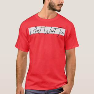 Ich habe gerade Teedesign Gewollt T-Shirt