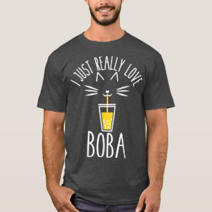 Ich habe gerade wirklich Liebe Boba Cat trinken Bl T-Shirt