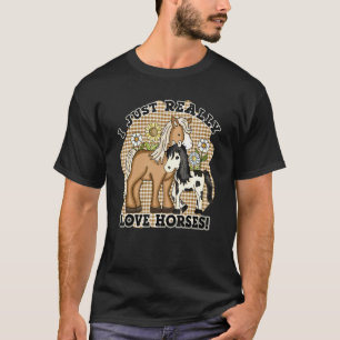 Ich habe gerade wirklich Liebe Pferde Niedliche Pf T-Shirt