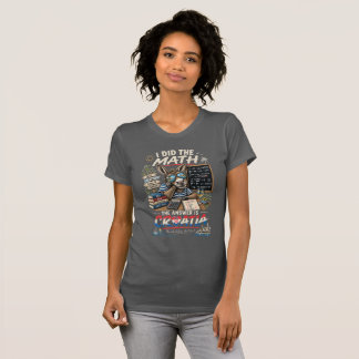 Ich habe gerechnet, die Antwort ist Kroatien T-Shirt