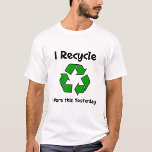 Ich habe Gerecycelt, dass ich diesen gestrigen T - T-Shirt