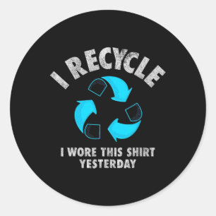 Ich habe Gerecycelt, ich habe dieses Shirt gestern Runder Aufkleber