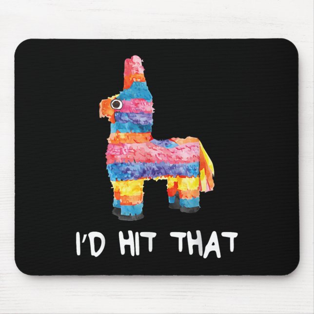 Ich habe geschlagen, dass Pinata Shirt Männer Frau Mousepad (Vorne)