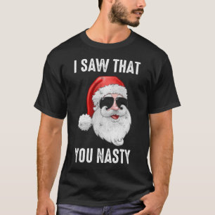 Ich habe gesehen, dass du Eklig Joke Cool Santa T-Shirt