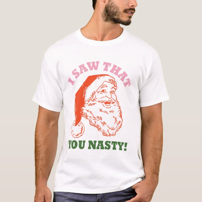 Ich habe gesehen, dass du Weihnachten Eklig hast T-Shirt (Vorderseite)