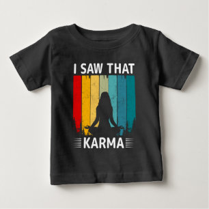 Ich habe gesehen, dass Karma Baby T-shirt