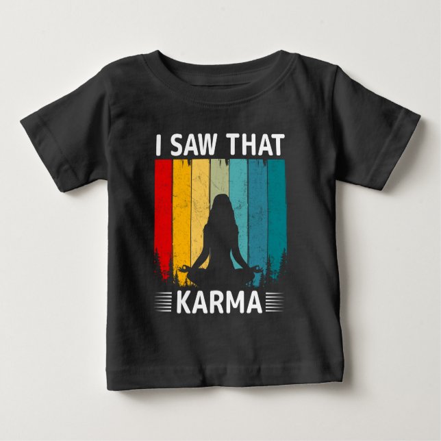 Ich habe gesehen, dass Karma Baby T-shirt (Vorderseite)
