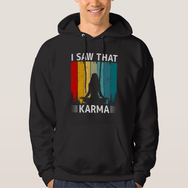 Ich habe gesehen, dass Karma Hoodie (Vorderseite)