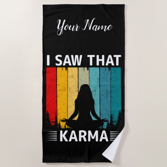 Ich habe gesehen, dass Karma Strandtuch (Vorderseite)