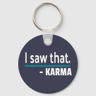 Ich habe gesehen, Karma Funny Schlüsselanhänger