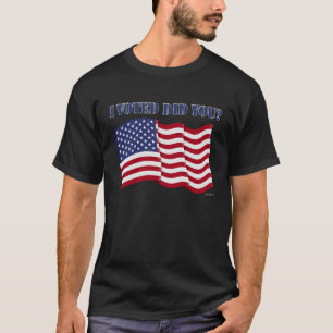 ICH HABE GEWÄHLT HAST DU? T-Shirt