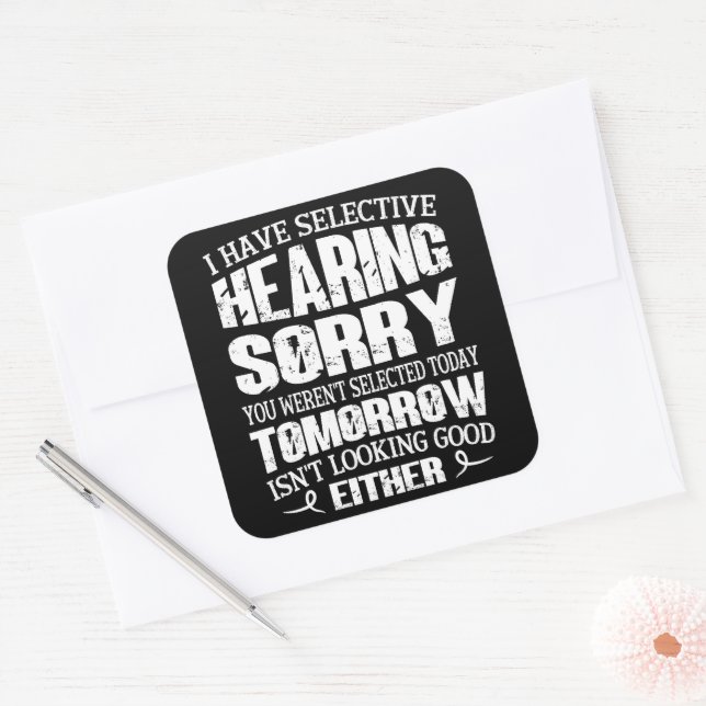 Ich habe gezielt gehört, du warst nicht Ausgewählt Quadratischer Aufkleber (Umschlag)