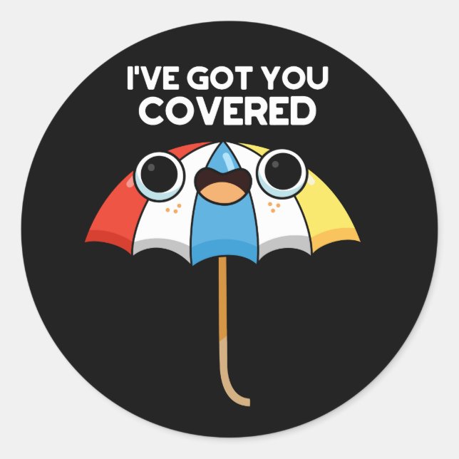 Ich habe Got, du Covered Funny Umbrella Pun Dark B Runder Aufkleber (Vorderseite)