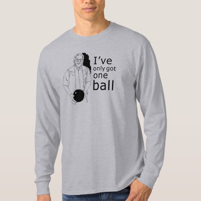 Ich habe GOT NUR EINEN BALL T - Shirt (Vorderseite)