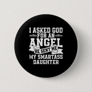 Ich habe Gott für einen Engel Gefragt, den er mir Button