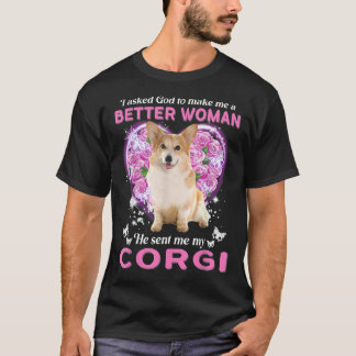 Ich habe Gott Gefragt, um mir eine bessere Frau zu T-Shirt