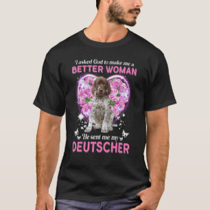 Ich habe Gott Gefragt, um mir eine bessere Frau zu T-Shirt