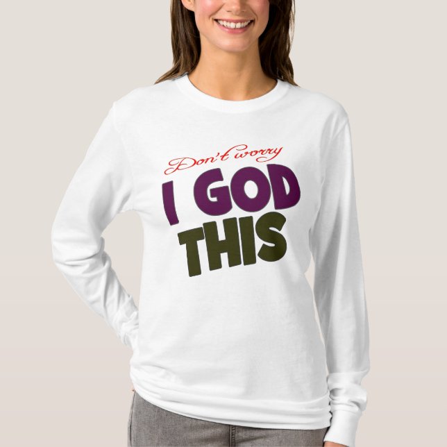 Ich habe Gott und Gebete T-Shirt (Vorderseite)