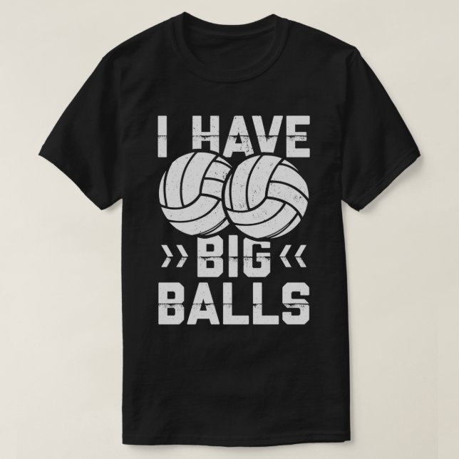 Ich habe große Bälle T-Shirt (Design vorne)