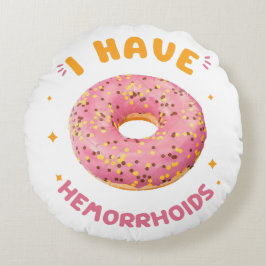 Ich habe Hämorrhoiden Rundes Kissen