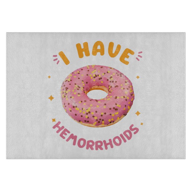 Ich habe Hämorrhoiden Schneidebrett (Vorderseite)