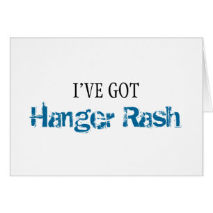 Ich habe HANGER RASH Got