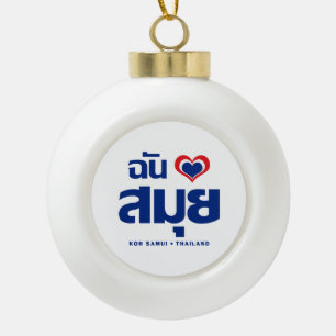 Ich habe Herz (Koh Samui Liebe Thailand) Keramik Kugel-Ornament