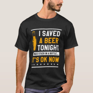 Ich habe heute Abend ein Bier Gerettet, das in ein T-Shirt