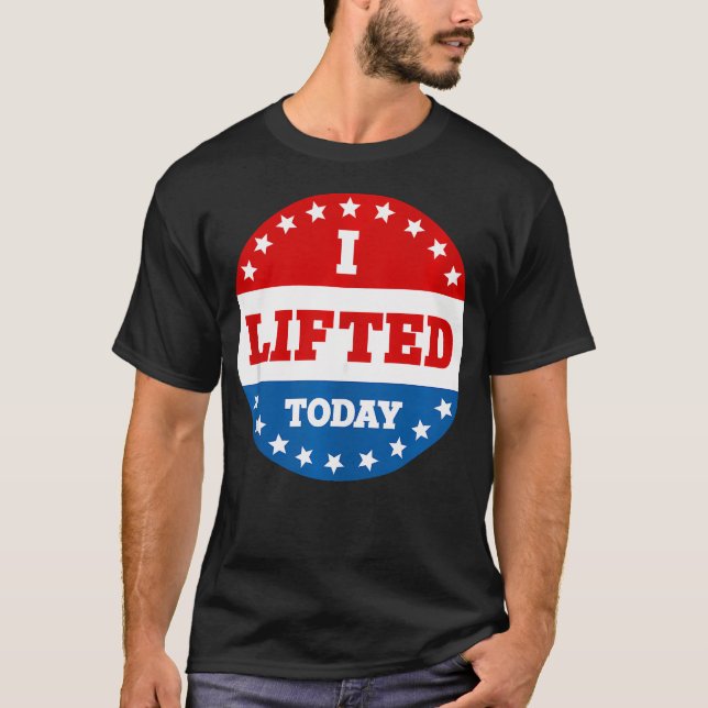 Ich habe heute das Weightlift-Fitness-Fitnessstudi T-Shirt (Vorderseite)