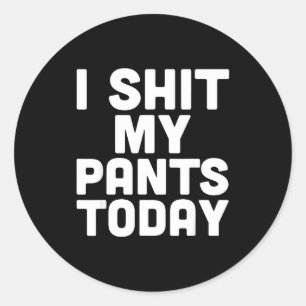 Ich habe heute meine Hose Funny Sarcasm Sprüche Runder Aufkleber