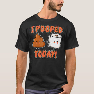 Ich habe heute Stinky Poo Gekackt T-Shirt