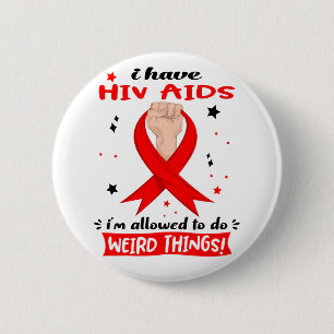 Ich habe HIV-Aids, die mir erlaubt werden, seltsam Button